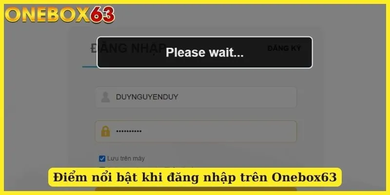 Điểm nổi bật khi đăng nhập trên Onebox63