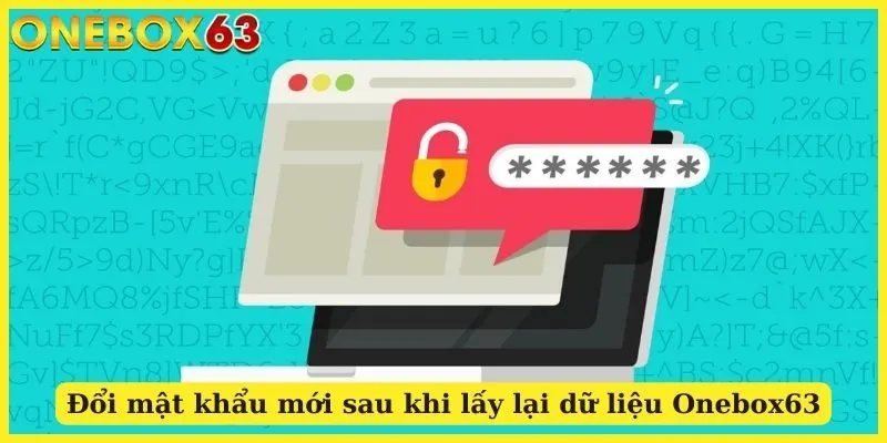 Đổi mật khẩu mới sau khi lấy lại dữ liệu Onebox63